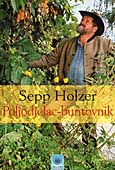 Knjiga Seppa Holzera: Poljodjelac-buntovnik