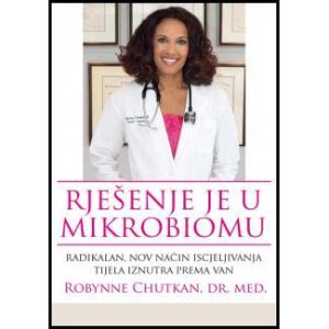 dr. Robynne Chutkan: “Rješenje je u mikrobiomu”