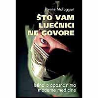 Lynne McTaggart “Što vam liječnici ne govore”