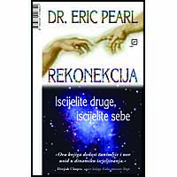 dr. Eric Pearl “Rekonekcija – iscijelite druge, iscijelite sebe